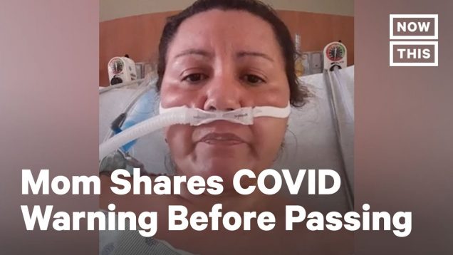COVID-19 Patient & Mom Posts Video Before Passing | NowThis
