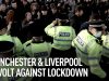 Lockdown | Manchester & Liverpool REVOLT