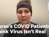 COVID-19 Patients Don’t Believe the Virus is Real | NowThis