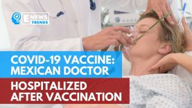 COVID-19 Vaccine: Mexican Doctor Hospitalized After Vaccination
