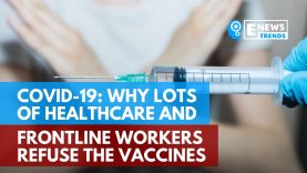 COVID-19: Why Lots of Healthcare and Frontline Workers Refuse the Vaccines