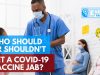 Who Should or Shouldn’t Get a COVID-19 Vaccine Jab?