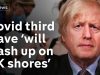 Johnson warns Covid third wave ‘will wash up on our shores’