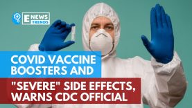 COVID Vaccine Boosters and “Severe” Side Effects, Warns CDC Official