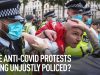 Global accusations of police brutality against anti-Covid restrictions protesters