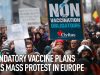 Calls for mandatory vaccines in Europe spark mass protest